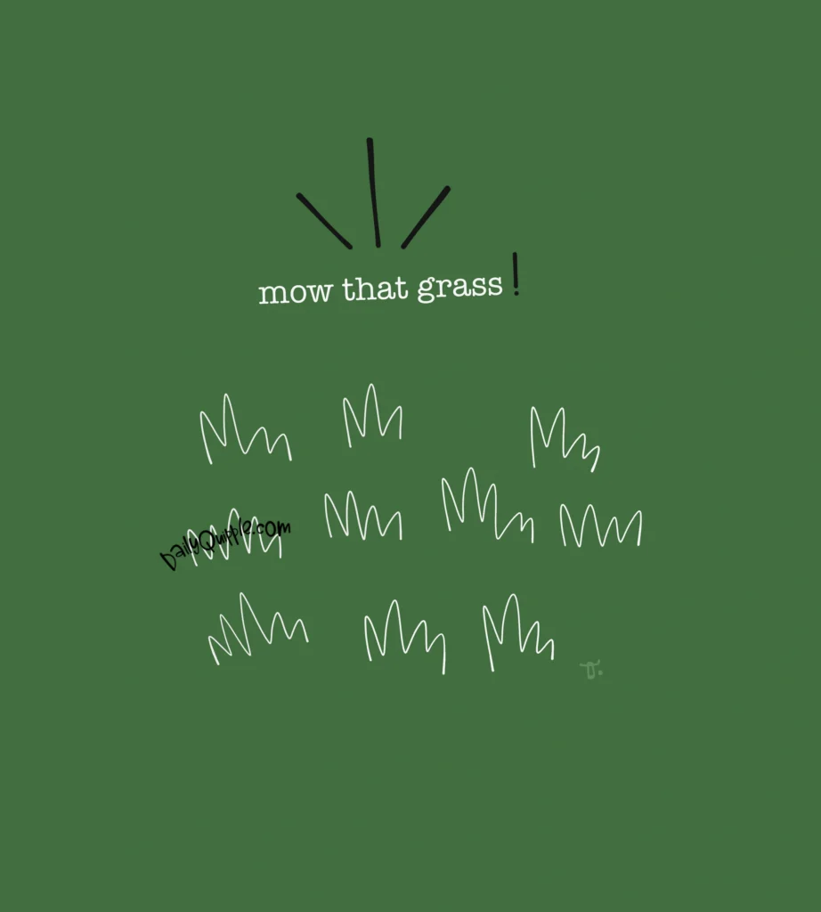 Mow That Grass! | The Daily Quipple