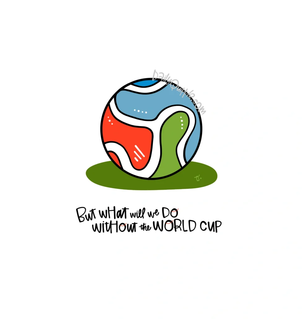 See You Next World Cup | The Daily Quipple