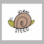Slow Is Still Movement Digital Print