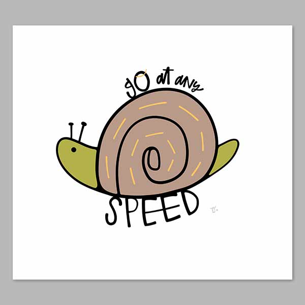 Slow Is Still Movement Digital Print