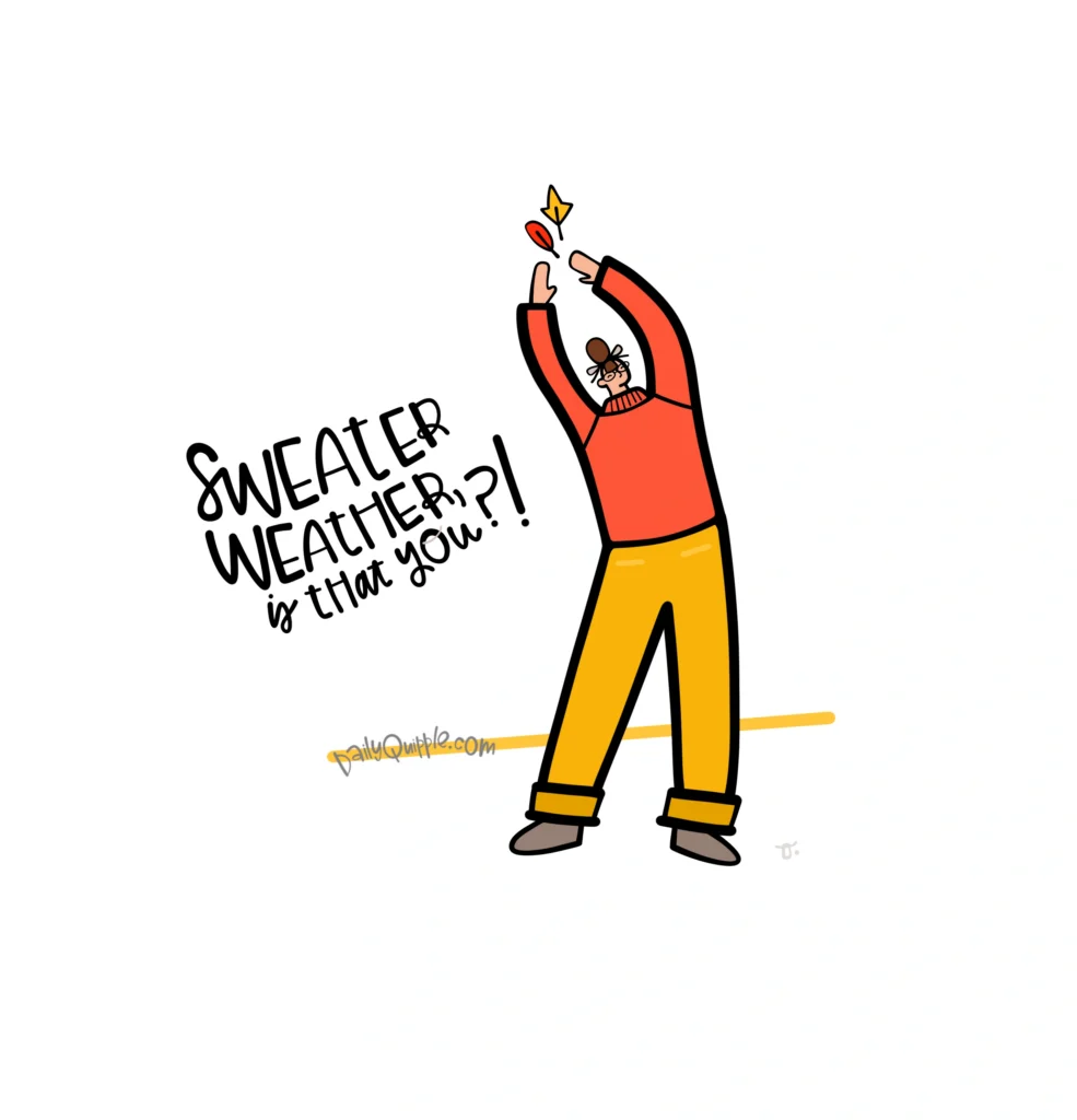 Approaching: Season of Cozy | The Daily Quipple