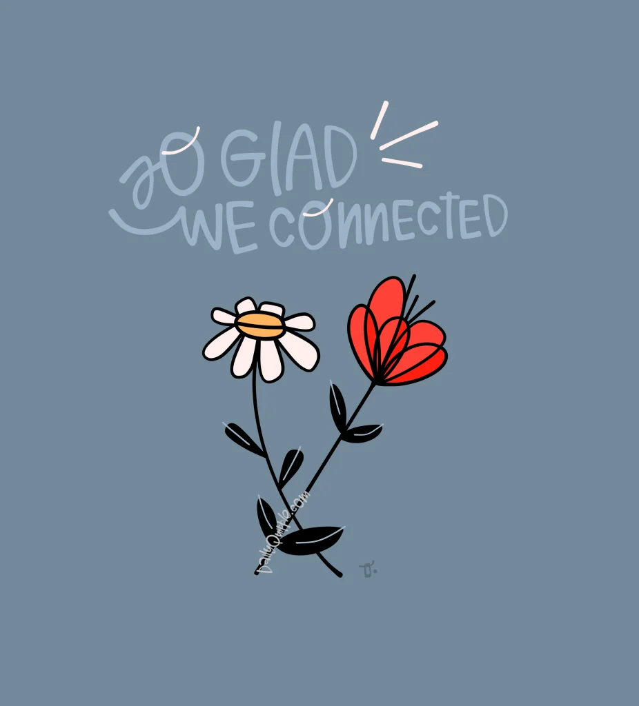 So Glad We Connected | The Daily Quipple