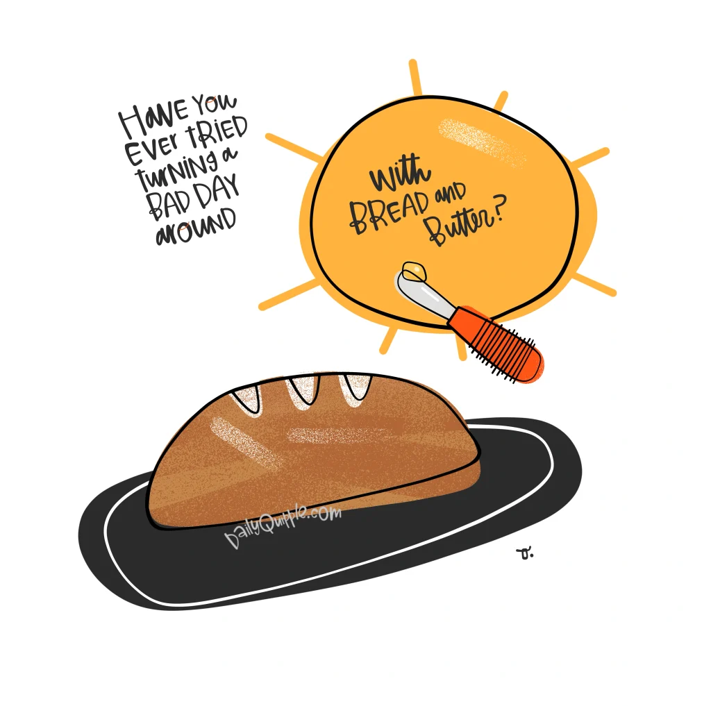 Butter Days Ahead | The Daily Quipple