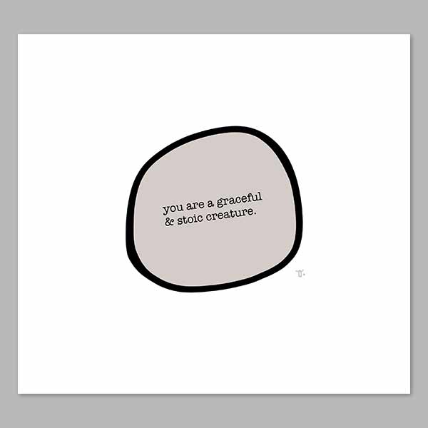 Worry Stone Says Digital Print